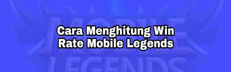 Menghitung wr mobile legend