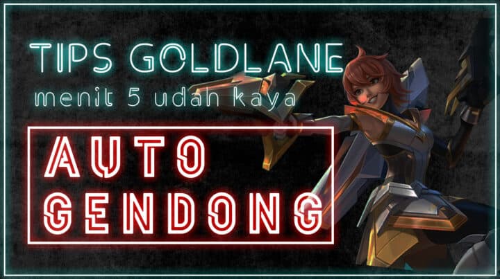 Auto Menang Gold! Ini Trik Bermain Gold Lane Mobile Legends